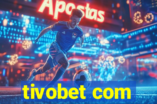 tivobet com